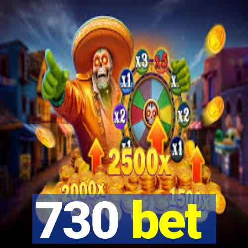 730 bet